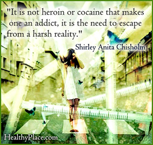 Sõltuvuse tsitaat - sõltlast ei tee heroiin ega kokaiin, vaid vajadus põgeneda karmi reaalsuse eest.