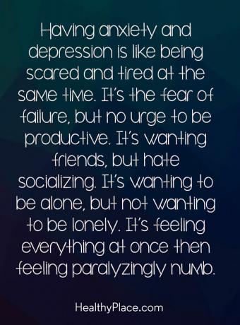 Depressioonitsitaat - ärevuse ja depressiooni käes kannatamine on nagu korraga hirm ja väsimus. See on hirm läbikukkumise ees, kuid mitte tung olla produktiivne. See tahab sõpru, kuid vihkab seltskondlikku suhtlemist. See on soov olla üksi, aga ei taha olla üksildane. See on tunne korraga, siis on halvavalt tuimus.