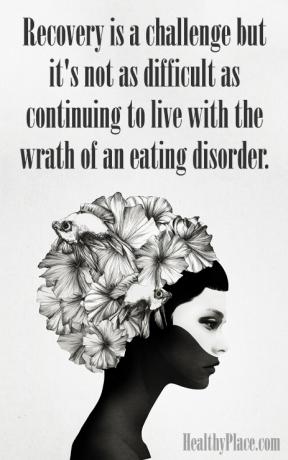 Söömishäirete tsitaat - taastumine on väljakutse, kuid see pole nii keeruline kui söömishäirete vihaga elamise jätkamine.
