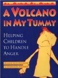Vulkaan mu kõhus: abistamine lastel vihaga toimetulemisel