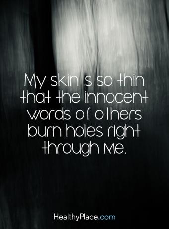 Tsitaat BPD kohta - mu nahk on nii õhuke, et teiste süütud sõnad põlevad augud otse minu kaudu.