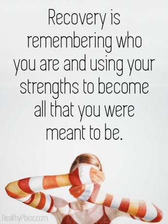 Söömishäirete tsitaat - taastumine on mäletamine, kes te olete, ja oma tugevate külgede kasutamine, et saada kõigeks, milleks te pidite olema.