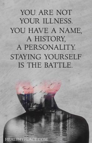 Vaimse tervise häbimärgistamine - te pole oma haigus. Teil on nimi, ajalugu, isiksus. Endaks jäämine on lahing.