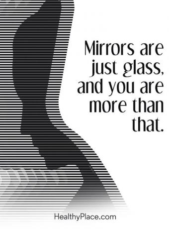 Tsitaat söömishäirete kohta - peeglid on lihtsalt klaasist ja te olete rohkem kui see.
