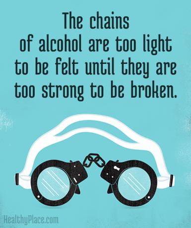 Sõltuvuskvoot - alkoholi ahelad on tunnetamiseks liiga kerged, kuni nad on purunemiseks liiga tugevad.