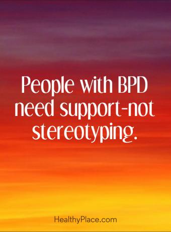 Tsitaat BPD kohta - BPD-ga inimesed vajavad tuge, mitte stereotüüpimist.