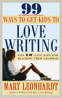 99 viisi, kuidas panna lapsi armastama kirjutamist: ja 10 lihtsat näpunäidet nende grammatika õpetamiseks