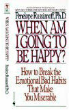 Kui ma lähen õnnelikuks?: Kuidas murda emotsionaalseid halbu harjumusi, mis muudavad teid õnnetuks
