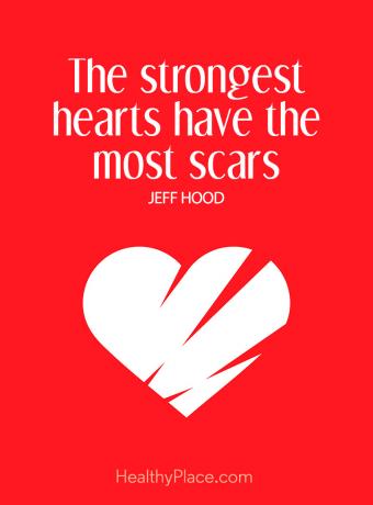 Tsitaat vaimse tervise kohta - kõige tugevamatel südametel on kõige rohkem arme.