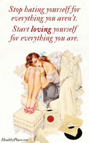 Söömishäirete pakkumine - lõpetage enda vihkamine kõige selle eest, mis te pole. Hakake ennast armastama kõige selle pärast, mis te olete.