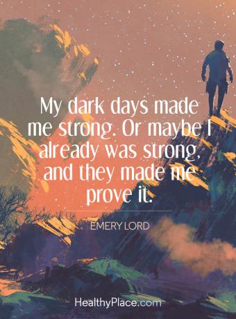 Tsitaat vaimse tervise kohta - mu pimedad päevad tegid mind tugevaks. Või äkki olin juba tugev ja nad panid mind seda tõestama.