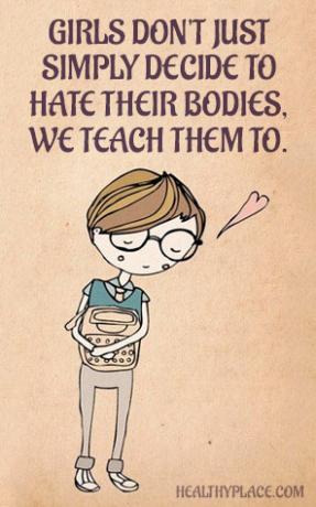 Tsitaat söömishäirete kohta - tüdrukud ei otsusta lihtsalt oma keha vihkamist, vaid me õpetame neid.