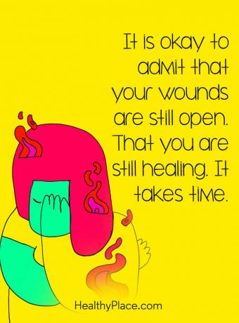 Vaimuhaiguste tsitaat - on okei tunnistada, et teie haavad on endiselt avatud. Et te ikka ravite. See võtab aega.