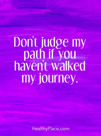 Tsitaat vaimse tervise häbimärgistamise kohta - ärge mõelge minu teest üle, kui te pole minu teekonnast mööda kõndinud.