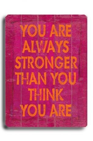Oled alati tugevam, kui arvad end olevat.
