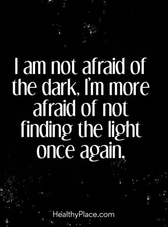 Vaimuhaiguste tsitaat - ma ei karda pimedust, pigem kardan seda, et ei leia taas valgust.